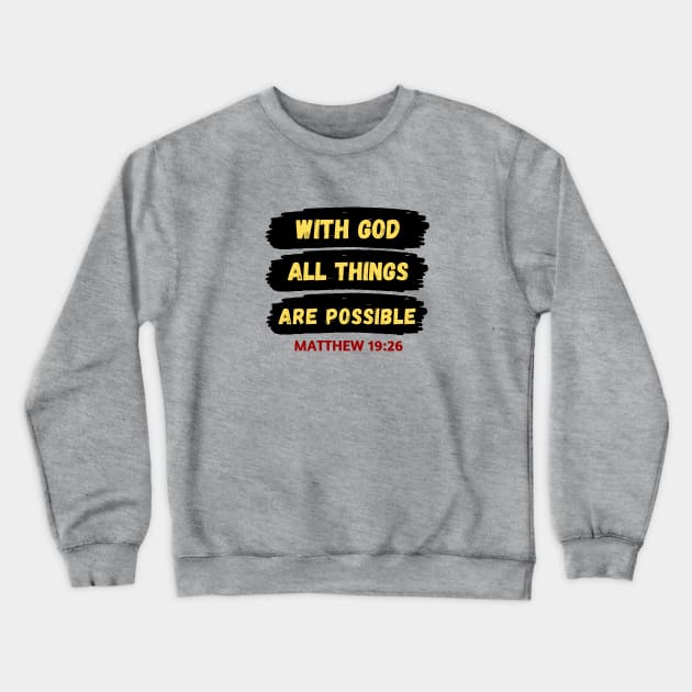 With God All Things Are Possible | Christian Saying Crewneck Sweatshirt by All Things Gospel